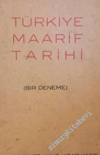 Türkiye Maarif Tarihi Hakkında Bir Deneme - Birinci Kitap