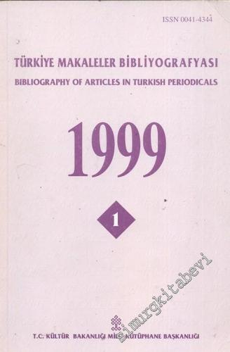 Türkiye Makaleler Bibliyografyası 1999 / 1 = Bibliography of Articles 