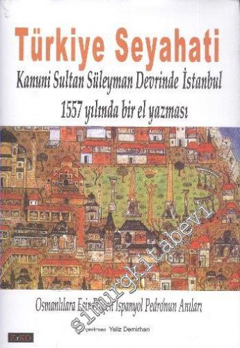 Türkiye Seyahati: Kanuni Sultan Süleyman Devrinde İstanbul - 1557 Yılı