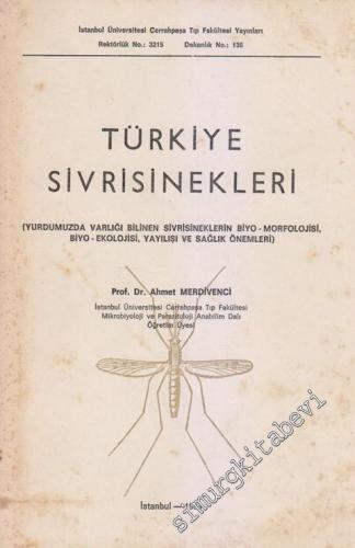 Türkiye Sivrisinekleri: Yurdumuzda Varlığı Bilinen Sivrisineklerin Biy