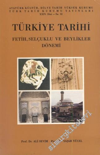 Türkiye Tarihi: Fetih, Selçuklu ve Beylikler Dönemi