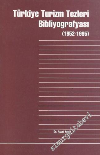 Türkiye Turizm Tezleri Bibliyografyası ( 1952 - 1995 )