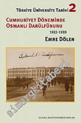 Türkiye Üniversite Tarihi 2: Cumhuriyet Döneminde Osmanlı Darülfünunu 