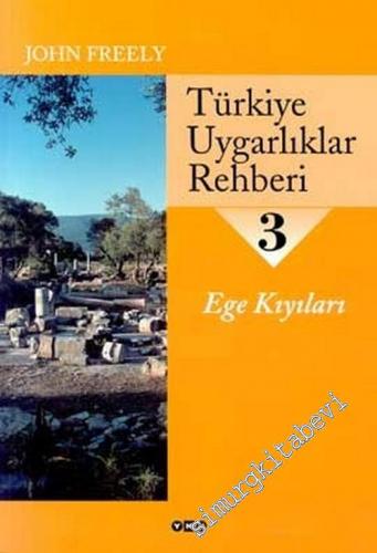 Türkiye Uygarlıklar Rehberi 3: Ege Kıyıları