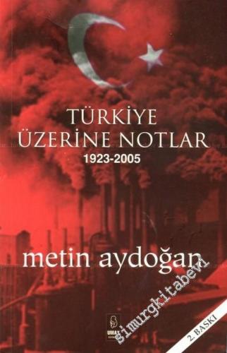 Türkiye Üzerine Notlar 1923 - 2005