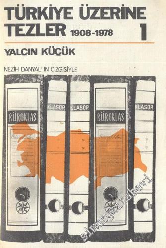 Türkiye Üzerine Tezler 1908 - 1978, 1. Kitap