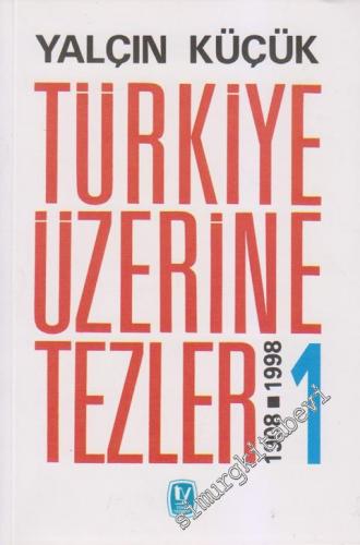 Türkiye Üzerine Tezler 1908 - 1998 1. Kitap