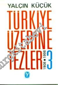 Türkiye Üzerine Tezler 1908 - 1998, 3. Kitap