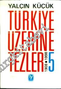 Türkiye Üzerine Tezler 1908 - 1998, 5. Kitap