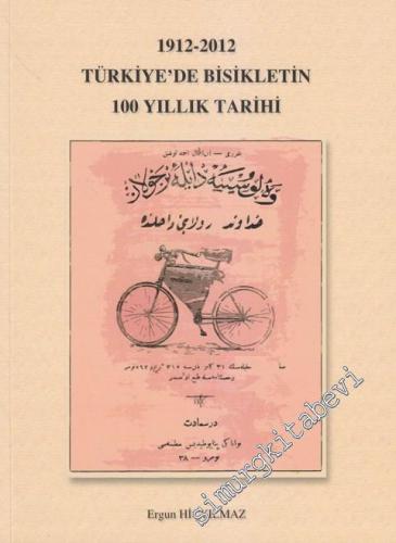 Türkiye'de Bisikletin 100 Yıllık Tarihi 1912 - 2012