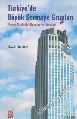 Türkiye'de Büyük Sermaye Grupları: Finans Kapitalin Oluşumu ve Gelişim