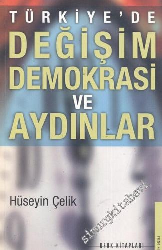 Türkiye'de Değişim Demokrasi ve Aydınlar