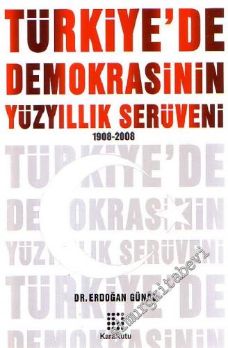 Türkiye'de Demokrasinin Yüzyıllık Serüveni 1908 - 2008