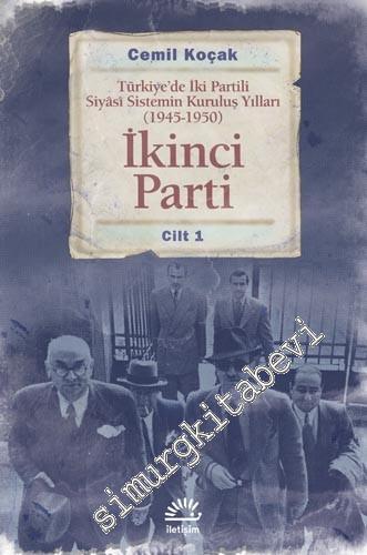 Türkiye'de İki Partili Siyasi Sistemin Kuruluş Yılları 1945 - 1950, Ci