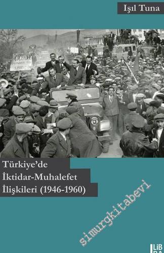 Türkiye'de İktidar Muhalefet İlişkileri 1946 - 1960