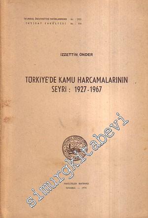 Türkiye'de Kamu Harcamalarının Seyri (1927 - 1967)