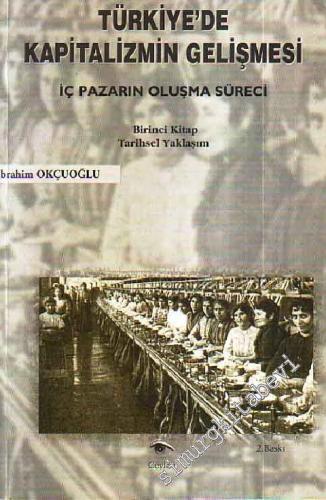 Türkiye'de Kapitalizmin Gelişmesi: İç Pazarın Oluşma Süreci 1 Tarihi Y