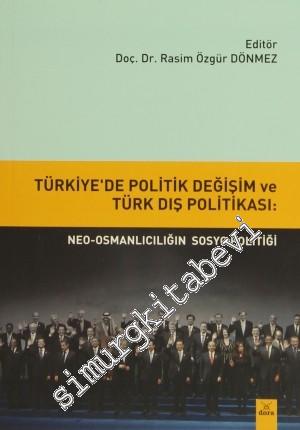 Türkiye'de Politik Değişim ve Türk Dış Politikası: Neo - Osmanlıcılığı