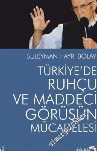Türkiye'de Ruhçu ve Maddeci Görüşün Mücadelesi