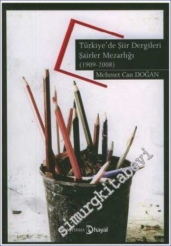 Türkiye'de Şiir Dergileri - Şairler Mezarlığı (1909 - 2008)
