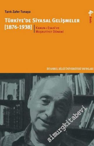Türkiye'de Siyasal Gelişmeler 1876 - 1938 / Kanun-ı Esasi ve Meşrutiye