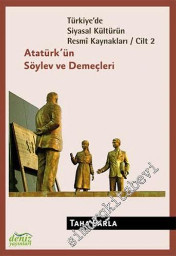 Türkiye'de Siyasal Kültürün Resmi Kaynakları 2: Atatürk'ün Söylev ve D