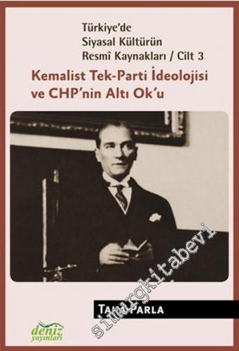 Türkiye'de Siyasal Kültürün Resmi Kaynakları 3: Kemalist Tek - Parti v