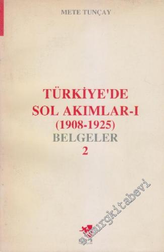 Türkiye'de Sol Akımlar 1: 1908 - 1925 Belgeler - 2. Kitap