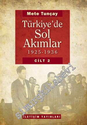 Türkiye'de Sol Akımlar 1925 - 1936 ( Cilt 2 )