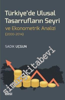 Türkiye'de Ulusal Tasarrufların Seyri ve Ekonometrik Analizi 2000 - 20