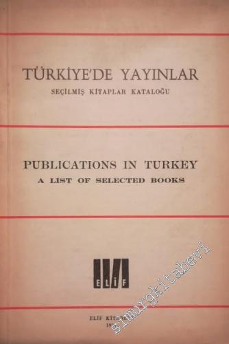 Türkiye'de Yayınlar: Seçilmiş Kitaplar Kataloğu = Publications in Turk
