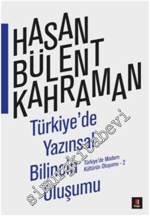 Türkiye'de Yazınsal Bilincin Oluşumu: Türkiye'de Modern Kültürün Oluşu