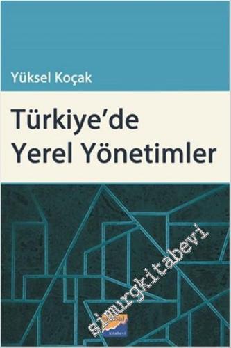 Türkiye'de Yerel Yönetimler - Günümüz Açısından Bir Değerlendirme