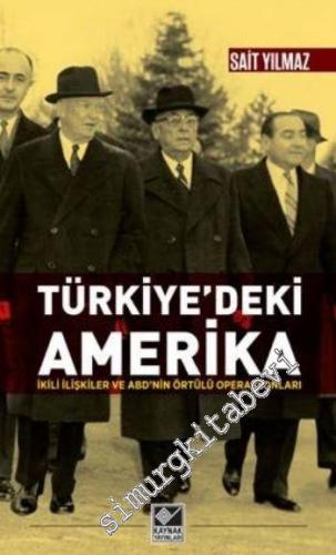 Türkiyede'ki Amerika: İkili İlişkiler ve ABD'nin Örtülü Operasyonları