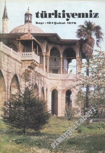 Türkiyemiz - Kültür ve Sanat Dergisi - Sayı: 18, Yıl: 6, Şubat 1976