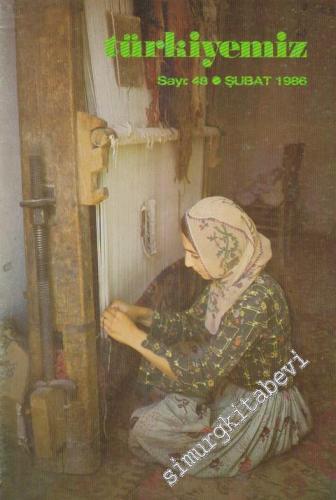 Türkiyemiz - Kültür ve Sanat Dergisi - Sayı: 48, Yıl: 16, Şubat 1986