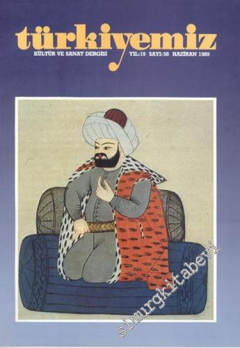 Türkiyemiz - Kültür ve Sanat Dergisi - Sayı: 58, Yıl: 19, Haziran 1989