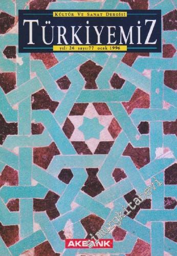 Türkiyemiz - Kültür ve Sanat Dergisi - Sayı: 77 Yıl: 26 Ocak