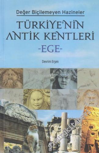 Türkiye'nin Antik Kentleri Ege: Değer Biçilemeyen Hazineler