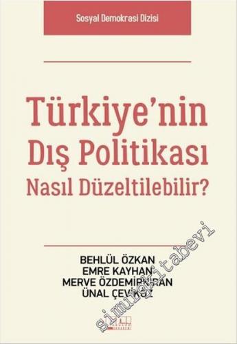 Türkiye'nin Dış Politikası Nasıl Düzeltilebilir?