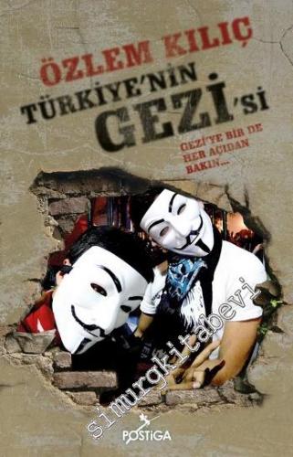 Türkiye'nin Gezi'si: Gezi'ye Bir de Her Açıdan Bakın