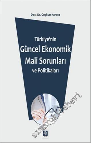 Türkiye'nin Güncel Ekonomik Mali Sorunları ve Politikaları