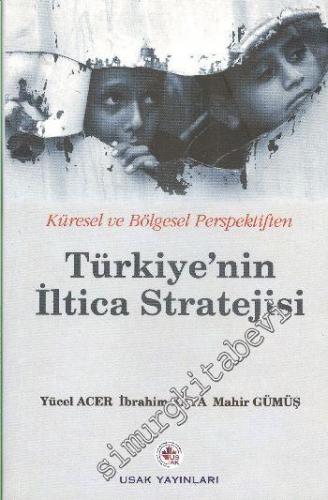 Türkiye'nin İltica Stratejisi : Küresel ve Bölgesel Perspektiften