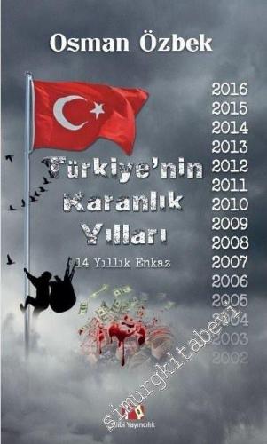 Türkiye'nin Karanlık Yılları: 14 Yıllık Enkaz