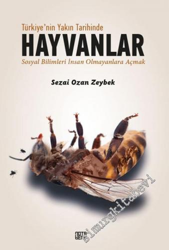 Türkiye'nin Yakın Tarihinde Hayvanlar : Sosyal Bilimleri İnsan Olmayan