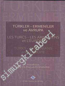 Türkler, Ermeniler ve Avrupa = Les Turcs, Les Armeniens et L'Europa = 