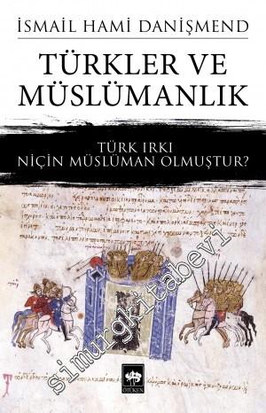 Türkler ve Müslümanlık: Türk Irkı Niçin Müslüman Olmuştur?