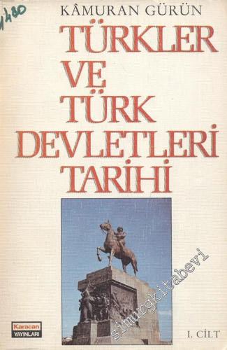 Türkler ve Türk Devletleri Tarihi 1. Cilt