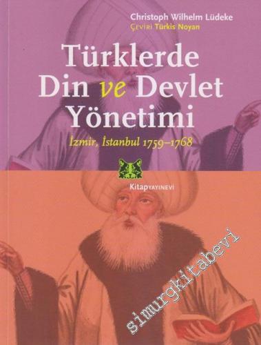 Türklerde Din ve Devlet Yönetimi: İzmir, İstanbul 1759-1768