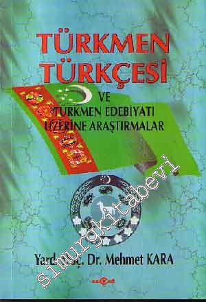 Türkmen Türkçesi ve Türkmen Edebiyatı Üzerine Araştırmalar